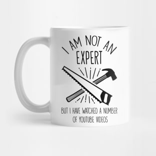 I'm Not An Expert But I Have Watched Many Videos Mug